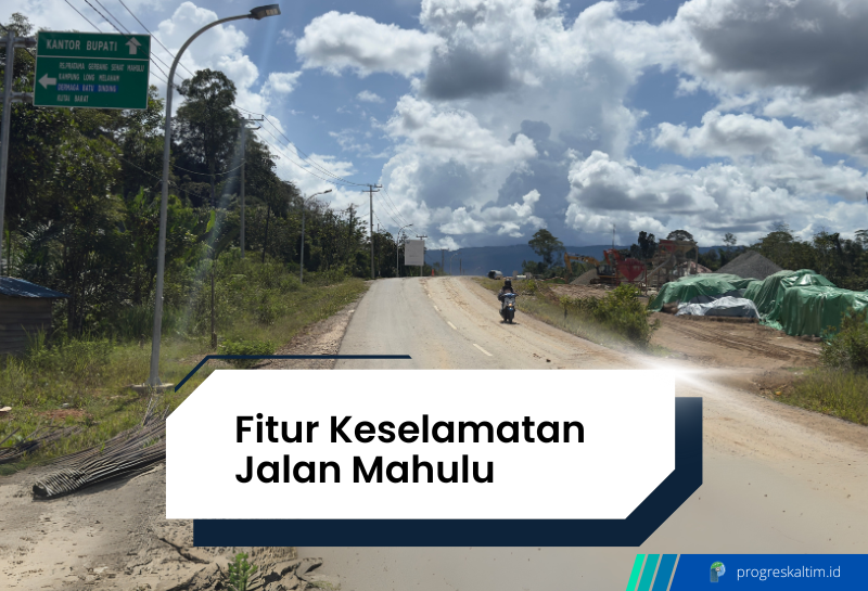 Semakin banyak marka dan papan penunjuk jalan di Mahulu. progreskaltim.id/arrauf rizki sapura